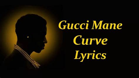 gucci mane curve lyrics